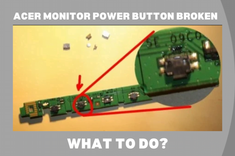 Acer Monitor Power Button Broken