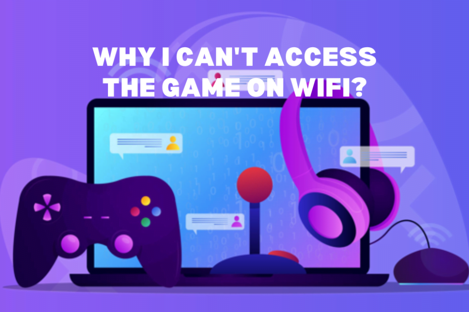 Why I Can't Access the Game on Wifi